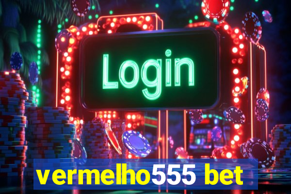 vermelho555 bet